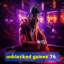 unblocked games 76